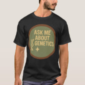 遺伝学について聞いてください Tシャツ (正面)