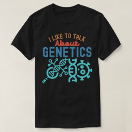 遺伝学について話すのが好き、面白い遺伝学 Tシャツ