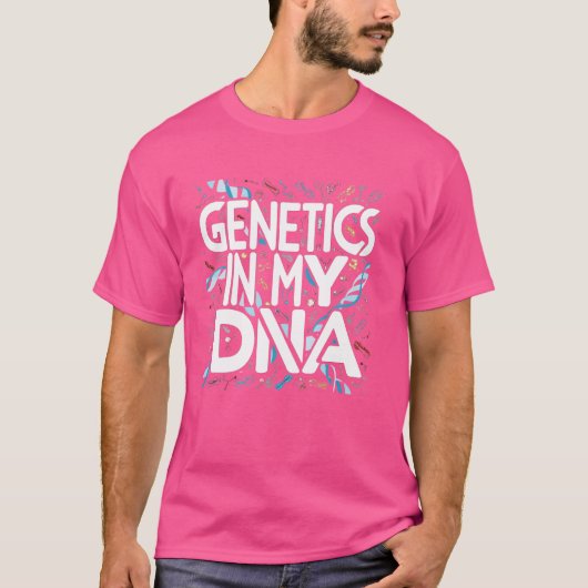 遺伝学は私のDNA、生物学おもしろい、遺伝学にある Tシャツ (正面)