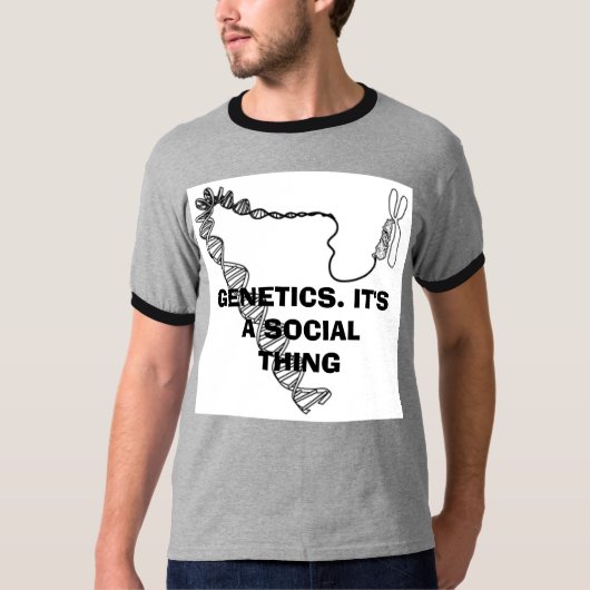 遺伝学。 それは社会的な事です Tシャツ (正面)