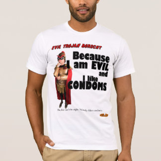 邪悪なトロイのボルシチ-悪および私はコンドームを好みます Tシャツ