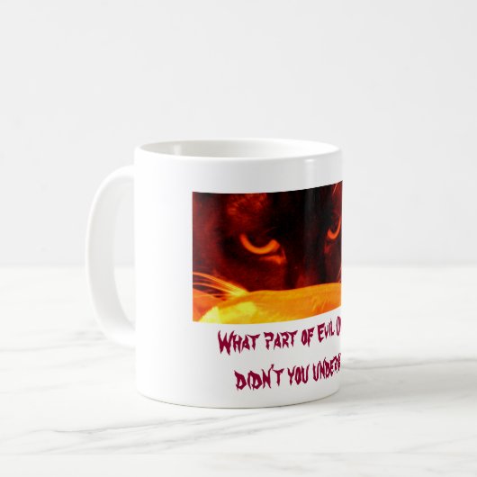 邪悪な大君主のどんな部分の言うことがわかりませんでしたか。 コーヒーマグカップ (正面左)