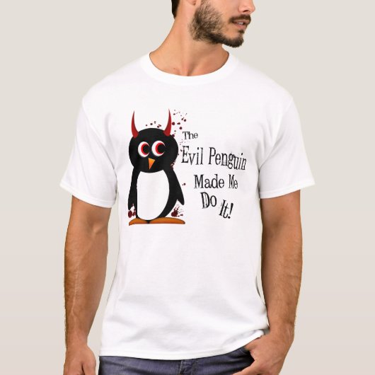 邪悪なPenguin™は私にそれをさせます Tシャツ (正面)