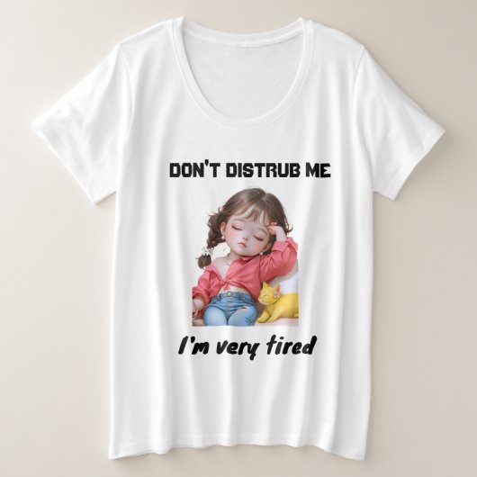 邪魔しないで、私は非常に疲れているおもしろいくつろぎ プラスサイズTシャツ (デザイン正面)