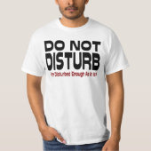 邪魔するな – 私は十分に動揺している Tシャツ (正面)