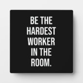 部屋の中で最も大変な労働者であるやる気を起こさせる- フォトプラーク (正面)