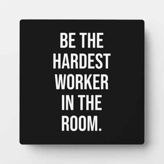 部屋の中で最も大変な労働者であるやる気を起こさせる- フォトプラーク (正面)