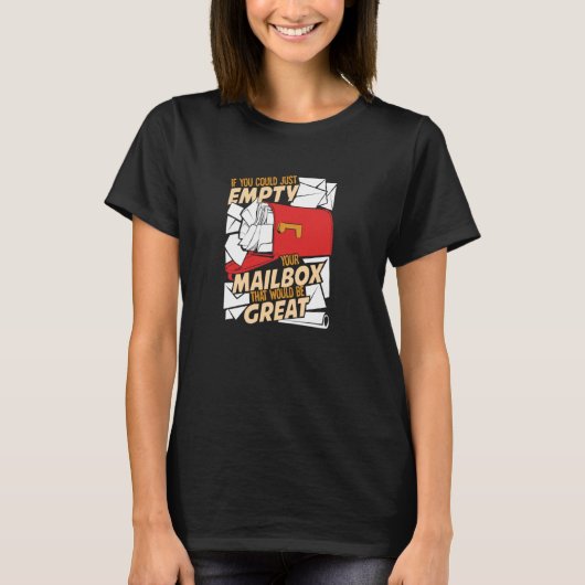 郵便もしポストの郵便局員を空にするだけだ Tシャツ (正面)
