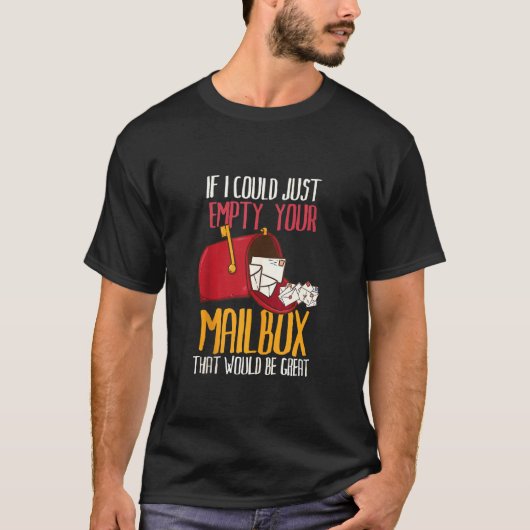 郵便もしポストを空にできおもしろいただけだ Tシャツ (正面)
