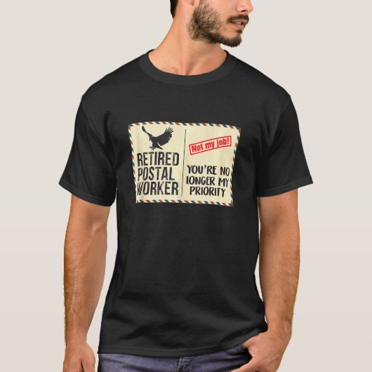 郵便労退職した働者自分の優先順位を失った Tシャツ (正面)