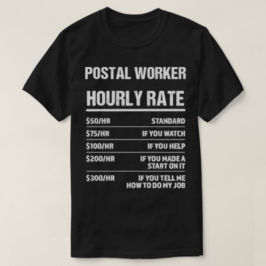 郵便勤務者時給おもしろい誕生日ギフト Tシャツ (デザイン正面)