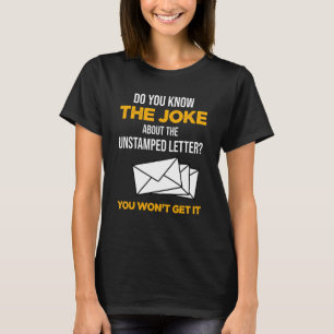 郵便局員は切手を貼らない手紙についてのジョークを知っている Tシャツ