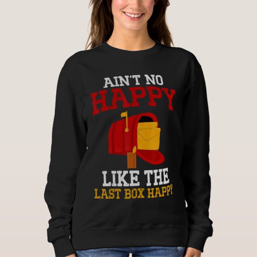 郵便局員Ain't No Happy Mailman Mail Lady Mai スウェットシャツ (正面)