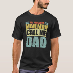 郵便配達おもしろい人が私にお気に入りのパパ父と呼ぶ Tシャツ