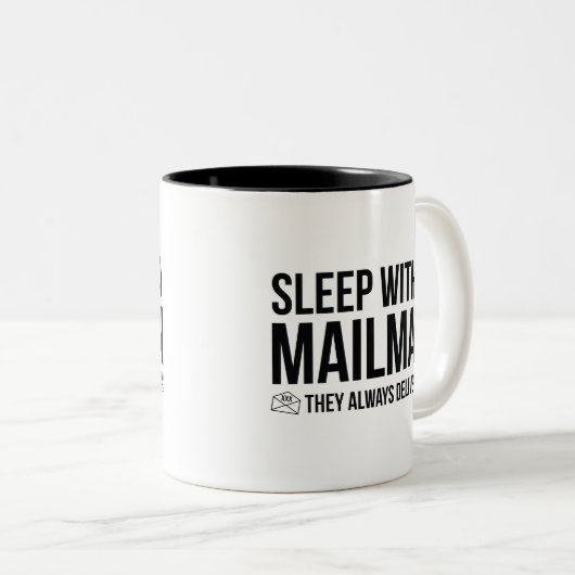 郵便配達員と一緒に寝なさい。彼らはいつも配達する。 ツートーンマグカップ (正面右)