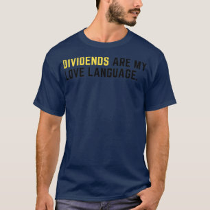 配当は私の愛の言葉である Tシャツ