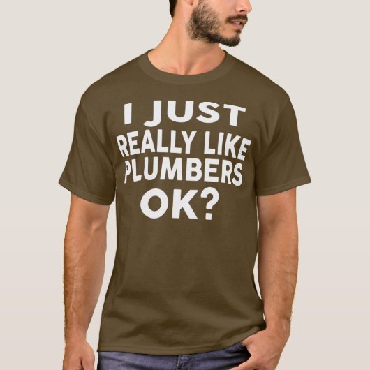 配管工が本当に好き  OK  配管工のために Tシャツ (正面)