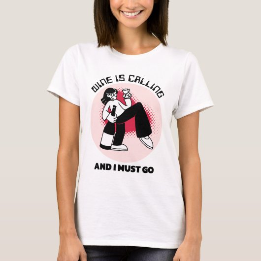 酒が来たから行かなくちゃ |ユーモアを飲む Tシャツ (正面)