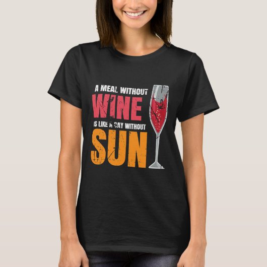 酒の無い食事は日の無い日に似ている Tシャツ (正面)