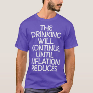 酒はインフレまで続減らく Tシャツ