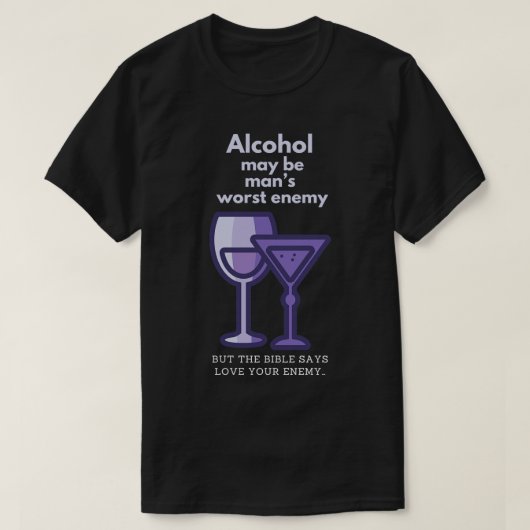酒は悪い敵だ Tシャツ (デザイン正面)