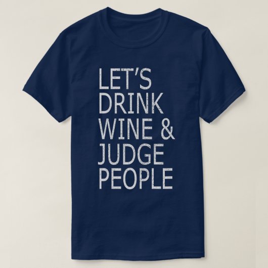 酒を飲んで人を判断しよう社会的おもしろい。 Tシャツ (デザイン正面)