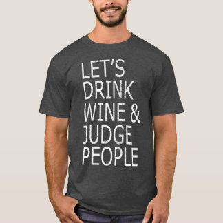 酒を飲んで人を社会的に判断すおもしろいる Tシャツ
