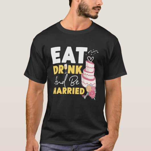 酒を飲んで食べいるための結婚した花嫁 Tシャツ (正面)