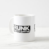酔った-あなたの趣味は何ですか。 コーヒーマグカップ (正面左)