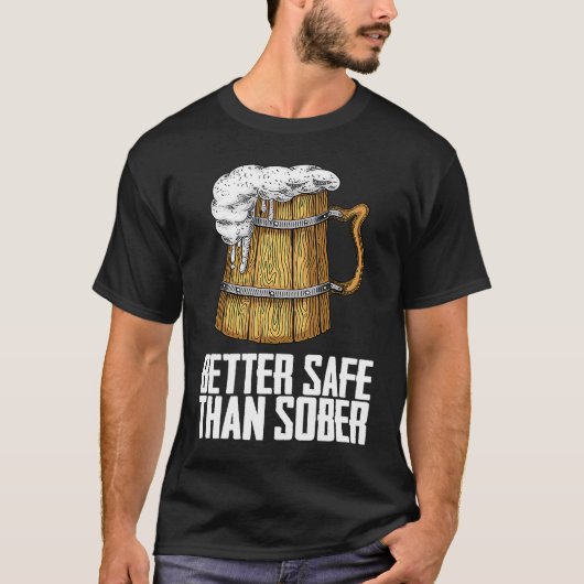 酔っぱらうより安全だ Tシャツ (正面)