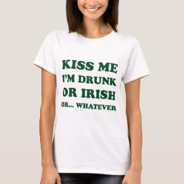 酔っ払いもしくはアイルランド人 Kiss Me Tシャツ
