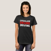 酔っ払い運転の家族の皮肉を言うジョーを合法化 Tシャツ (正面フル)