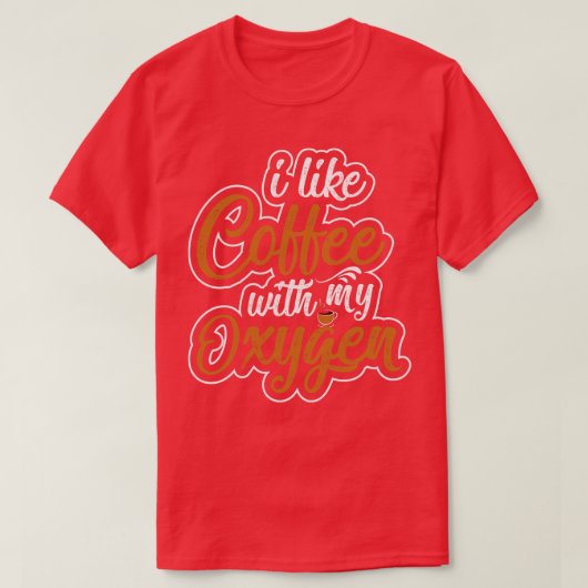 酸素を入れたコーヒーが好きだ Tシャツ (デザイン正面)