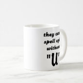 醜いおもしろマグカップのユーモアを綴ることができません コーヒーマグカップ (正面右)