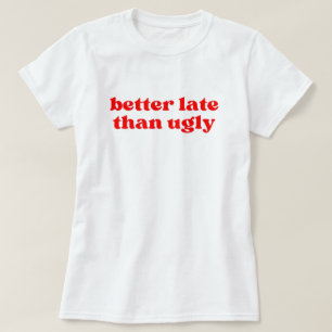 醜いよりも遅い Tシャツ