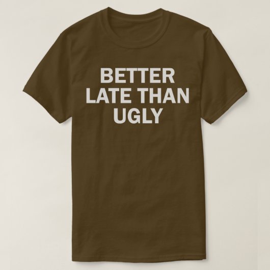醜いよりも遅い Tシャツ (デザイン正面)