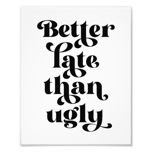 醜いより遅い フォトプリント            (正面)