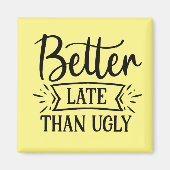 醜いより遅い マグネット (正面)