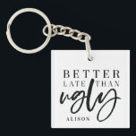 醜いより遅くよくして下さい キーホルダー<br><div class="desc">そして醜くおもしろいなkeychainを遅くよくして下さい。 個人化なるために宇宙が付いている文字の台本を書いて下さい。</div>