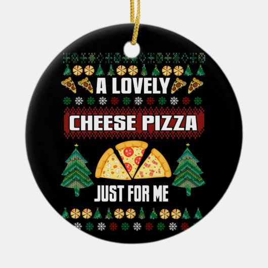 醜いクリスマスのためだけの素敵なチーズピザ セラミックオーナメント (正面)