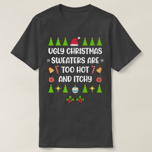醜いクリスマスのセーターは熱くて痒い Tシャツ (デザイン正面)