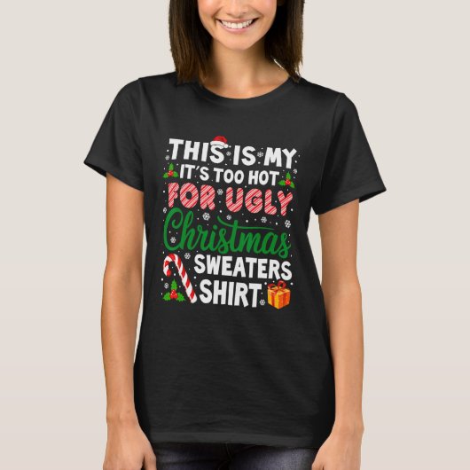 醜いクリスマスセーターには暑すぎる 面白いクリスマス Tシャツ (正面)