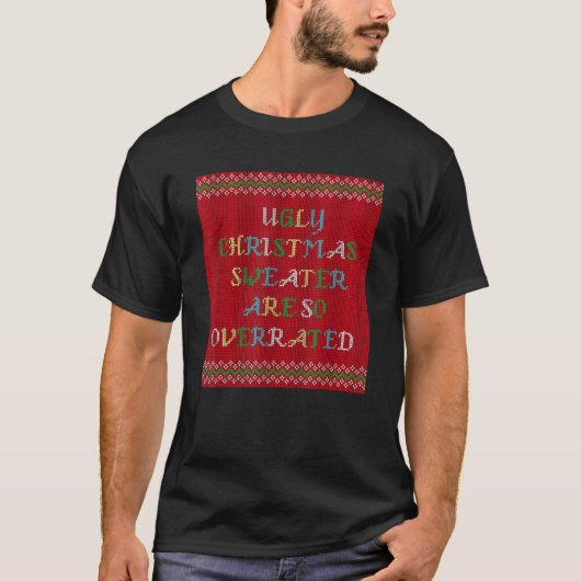 醜いクリスマスセーターは過大評価されている Tシャツ (正面)
