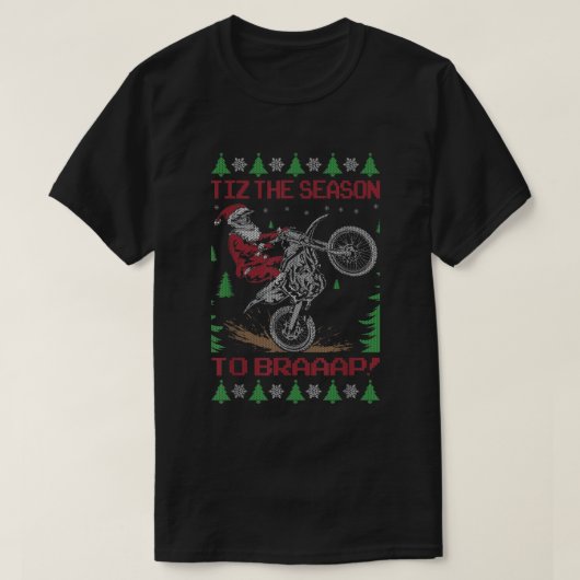 醜いクリスマスダートバイクバイクをブラップするシーズンをtiz tシャツ (デザイン正面)