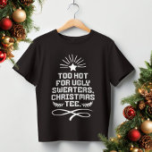 醜いセーターには暑すぎる、クリスマスティーおもしろい Tシャツ