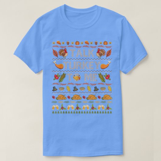醜い感謝祭のセーターおもしろいを七面鳥に話す Tシャツ (デザイン正面)