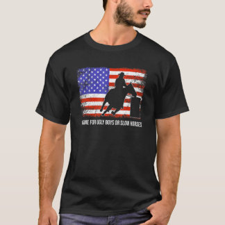 醜い男の子や遅い馬のためのバレルレース Tシャツ