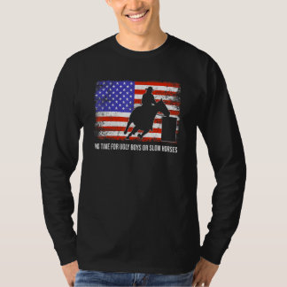 醜い男の子や遅い馬のためのバレルレース Tシャツ