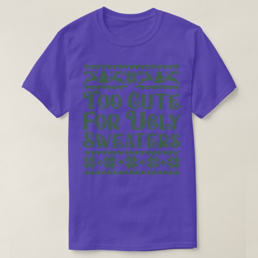 醜おもしろいいセーターには可愛すぎるクリスマスプレゼント Tシャツ (デザイン正面)