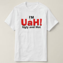 醜くて熱いジョーク（醜くて熱い） Tシャツ